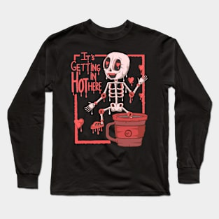 Cute Skeleton - Its Getting Hot in Here - Funny Skeleton Long Sleeve T-Shirt